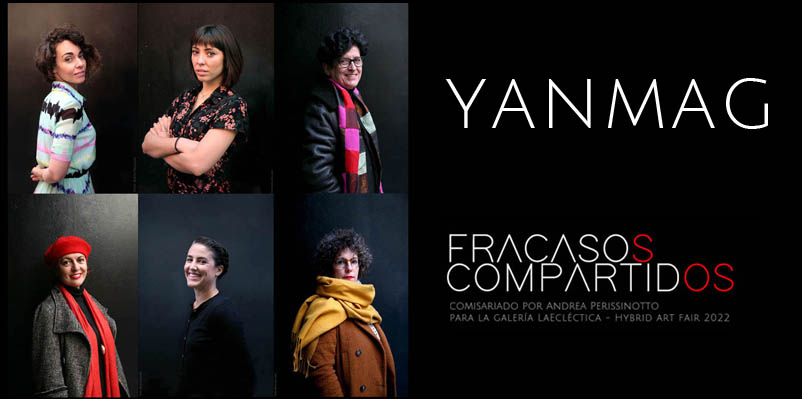 Fracasos Compartidos. Un proyecto de Andrea Perissinotto para la Galeria LaEclectica. Hybrid Art Fair 2022. Con la colaboracion de YANMAG. Fotos: Berta Delgado. YANMAG